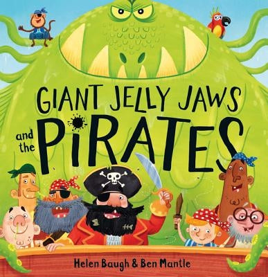 Giant Jelly Jaws and the Pirates by Baugh, Helen