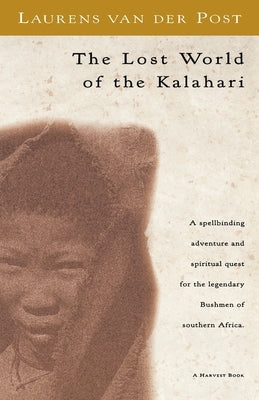 The Lost World of the Kalahari by Van Der Post, Laurens