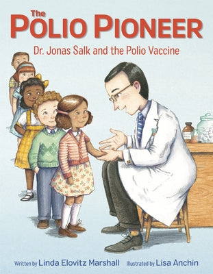 The Polio Pioneer: Dr. Jonas Salk and the Polio Vaccine by Marshall, Linda Elovitz