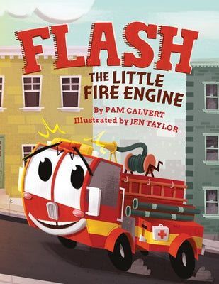 Flash, the Little Fire Engine by Calvert, Pam