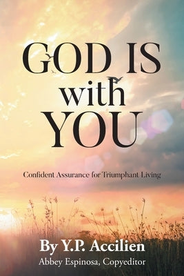 God Is With You: Confident Assurance for Triumphant Living by Accilien, Yp