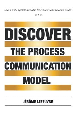 Discover the Process Communication Model(R) by Jerome Lefeuvre