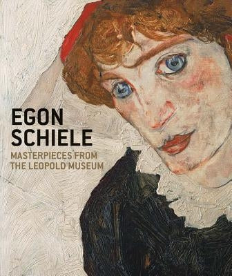 Egon Schiele: Masterpieces from the Leopold Museum by Schiele, Egon