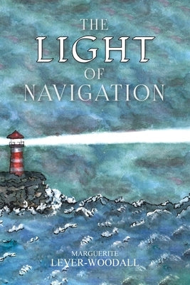 The Light of Navigation: Spiritual Direction in Tough Times by Lever-Woodall, Marguerite