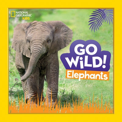 Go Wild! Elephants by Markarian, Margie