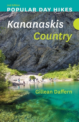 Popular Day Hikes: Kananaskis Country - 2nd Edition by Daffern, Gillean
