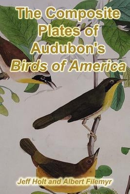 The Composite Plates of Audubon's Birds of America by Filemyr, Albert