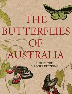 The Butterflies of Australia by Orr, Albert