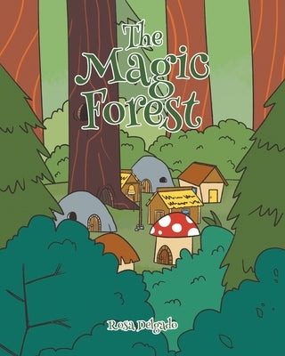 The Magic Forest by Delgado, Rosa