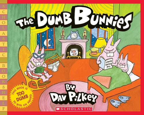 The Dumb Bunnies by Pilkey, Dav