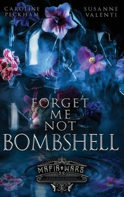 Forget-Me-Not Bombshell by Peckham, Caroline