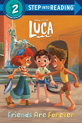 Friends Are Forever (Disney/Pixar Luca) by Random House Disney
