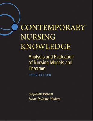 Contemporary Nursing Knowledge: Analysis and Evaluation of Nursing Models and Theories by Fawcett, Jacqueline