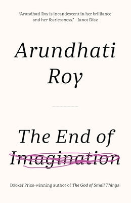 The End of Imagination by Roy, Arundhati