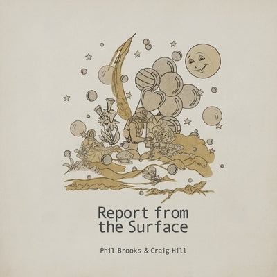 Report from the Surface by Brooks, Phil
