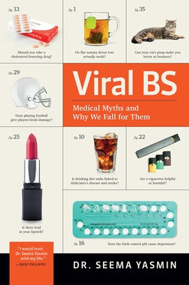 Viral Bs: Medical Myths and Why We Fall for Them by Yasmin, Seema