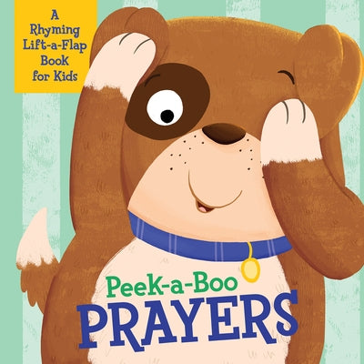Peek-A-Boo Prayers: A Rhyming Lift-A-Flap Book for Kids by McIntosh, Kelly