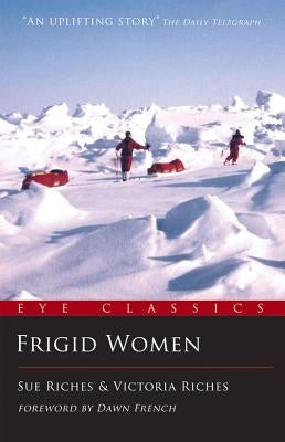 Frigid Women: Anything Is Possible by Riches, Sue