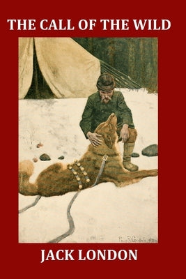 The Call of the Wild (Large Print Illustrated Edition): Complete and Unabridged 1903 Illustrated Edition by Goodwin, Philip R.