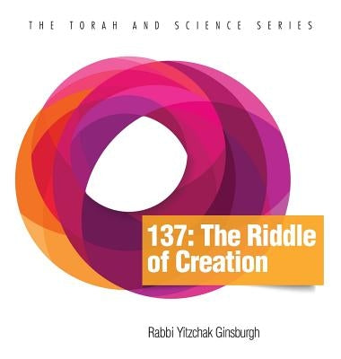 137: The Riddle of Creation by Ginsburgh, Yitzchak