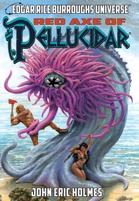 Red Axe of Pellucidar (Edgar Rice Burroughs Universe) by Holmes, John Eric