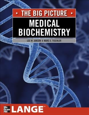 Medical Biochemistry: The Big Picture by Janson, Lee
