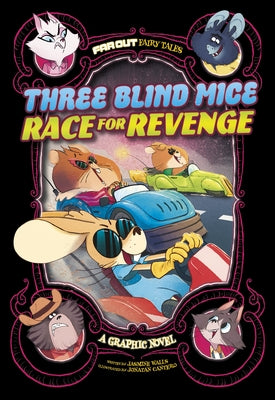 Three Blind Mice Race for Revenge: A Graphic Novel by Walls, Jasmine