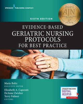 Evidence-Based Geriatric Nursing Protocols for Best Practice, Sixth Edition by Boltz, Marie
