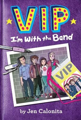 Vip: I'm with the Band by Calonita, Jen