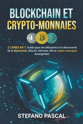 Blockchain et Cryptomonnaies by Pascal, Stefano