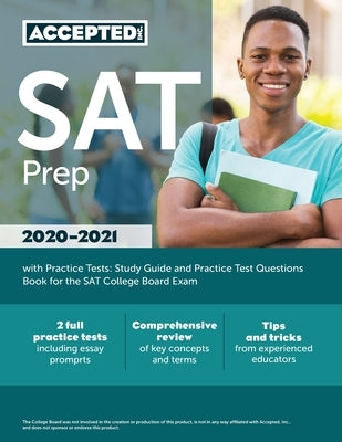 SAT Prep 2020-2021 with Practice Tests: Study Guide and Practice Test Questions Book for the SAT College Board Exam by Accepted, Inc Sat Exam Prep Team