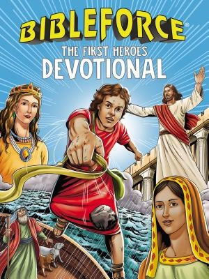 Bibleforce Devotional: The First Heroes Devotional by Fortner, Tama