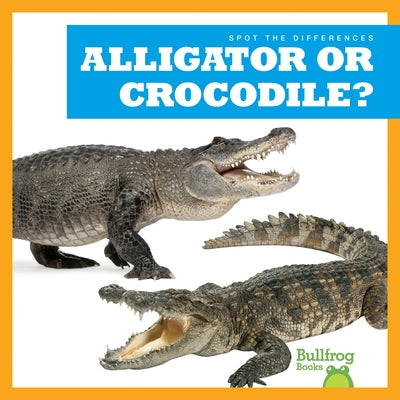 Alligator or Crocodile? by Zimmerman, Adeline J.