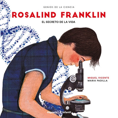 Rosalind Franklin: El Secreto de la Vida by Vicente, Miguel