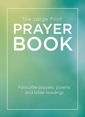 The Large Print Prayer Book: Favourite Prayers, Poems and Bible Readings by Books, Augsburg