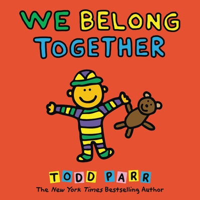 We Belong Together: A Book about Adoption and Families by Parr, Todd
