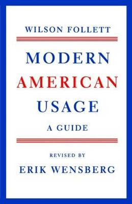 Modern American Usage by Follett, Wilson