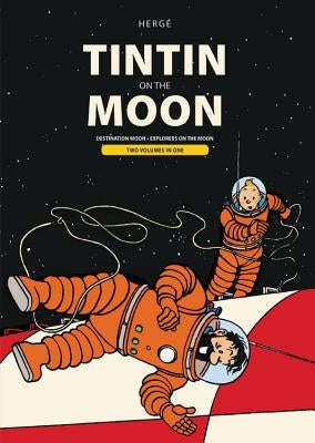 Tintin on the Moon: Destination Moon & Explorers on the Moon by Herg&#233;