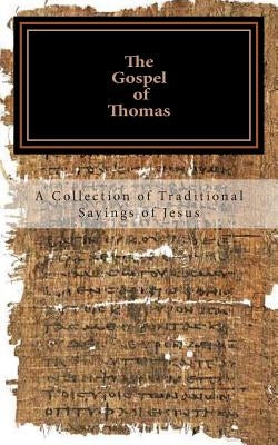 The Gospel of Thomas: a collection of traditional Sayings of Jesus by Andrews, Ross