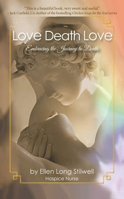 Love Death Love by Stilwell, Ellen Long