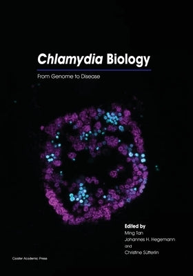 Chlamydia Biology: From Genome to Disease by Tan, Ming