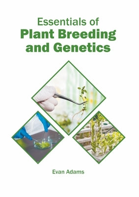 Essentials of Plant Breeding and Genetics by Adams, Evan