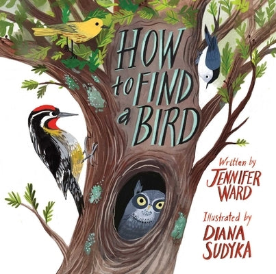 How to Find a Bird by Ward, Jennifer