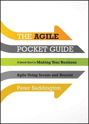 The Agile Pocket Guide by Saddington, Peter