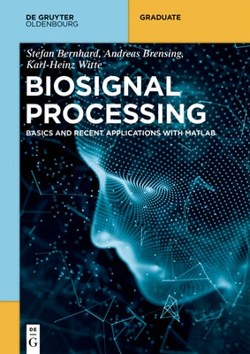 Biosignal Processing by Bernhard Brensing Witte, Stefan Andre