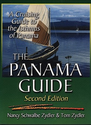 The Panama Guide: A Cruising Guide to the Isthmus of Panama by Zydler, Nancy Schwalbe