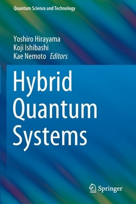 Hybrid Quantum Systems by Hirayama, Yoshiro