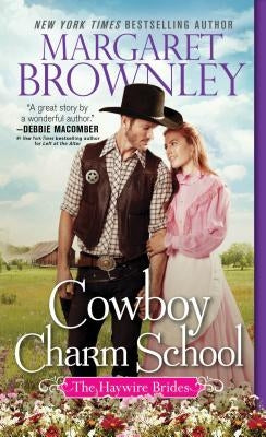 Cowboy Charm School by Brownley, Margaret