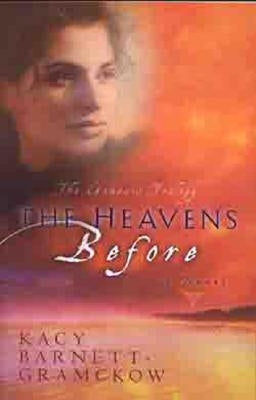 The Heavens Before by Larson, R. J.