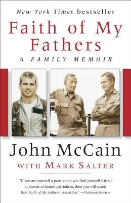 Faith of My Fathers: A Family Memoir by McCain, John